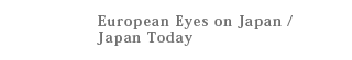 european eyes on japan / japan today